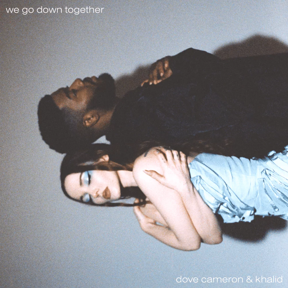 آهنگ Dove Cameron Khalid We Go Down Together