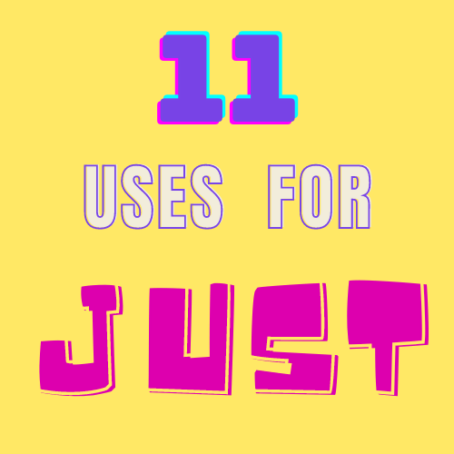 11 معنی و کاربرد برای واژه‌ی just